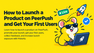 Makerio blog banner featuring the sunglasses hamster mascot typing on a laptop, with text reading "PeerPush and Get Your First Users" against a solid bright yellow background.